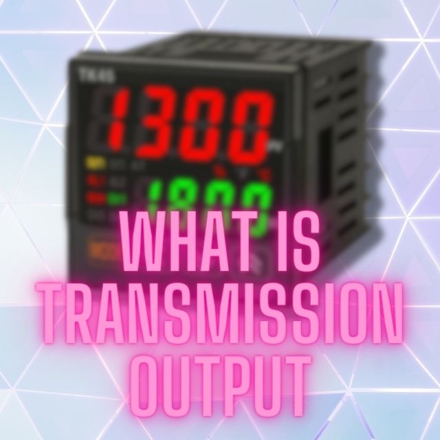 What Is The Transmission Output In A PID Temperature Controller