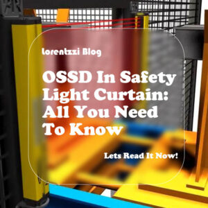 OSSD In Safety Light Curtain-All You Need To Know