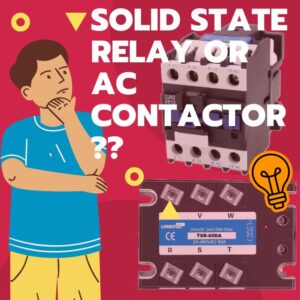 SSR Vs. AC Contactor Which is Better in a Temperature Control System