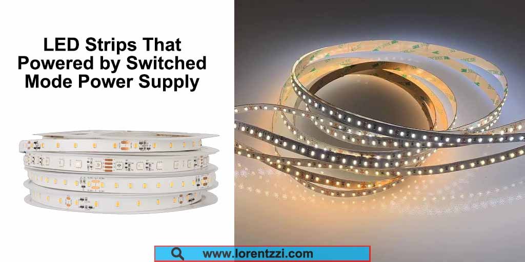 The LED Strips That Can Be Operated by Switching-Mode Power Supplies